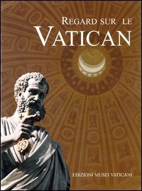 Uno sguardo sul Vaticano. Ediz. francese Leisure, Home & Garden