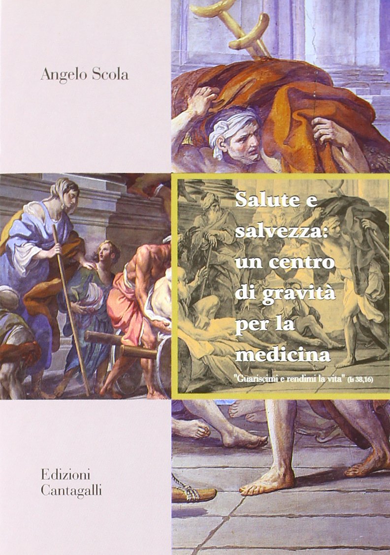 Salute e salvezza un centro di gravità per la medicina (Studi,memorie e documenti) Medicine