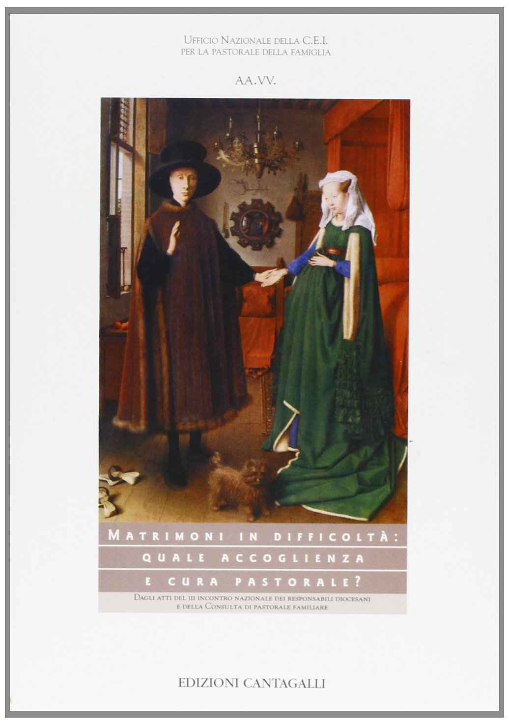 Matrimoni in difficoltà. Quale accoglienza e cura pastorale? Atti del 3º Incontro nazionale (Roma, 1999) book