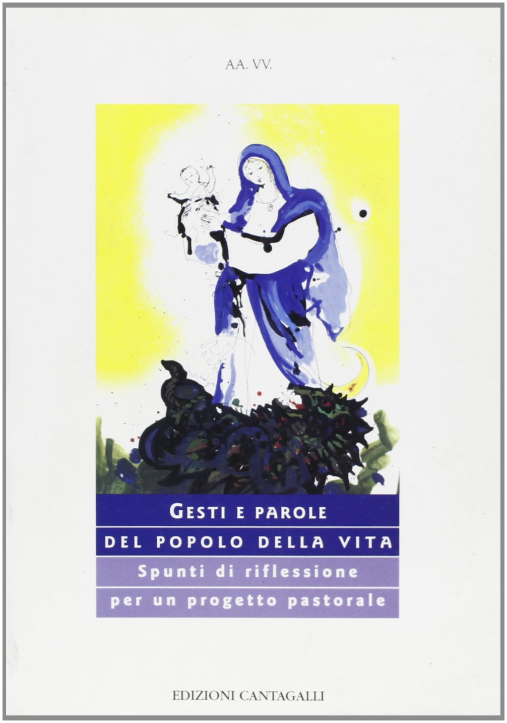 Gesti e parole del popolo della vita (Matrimonio famiglia e pastorale) Religion & Esotericism