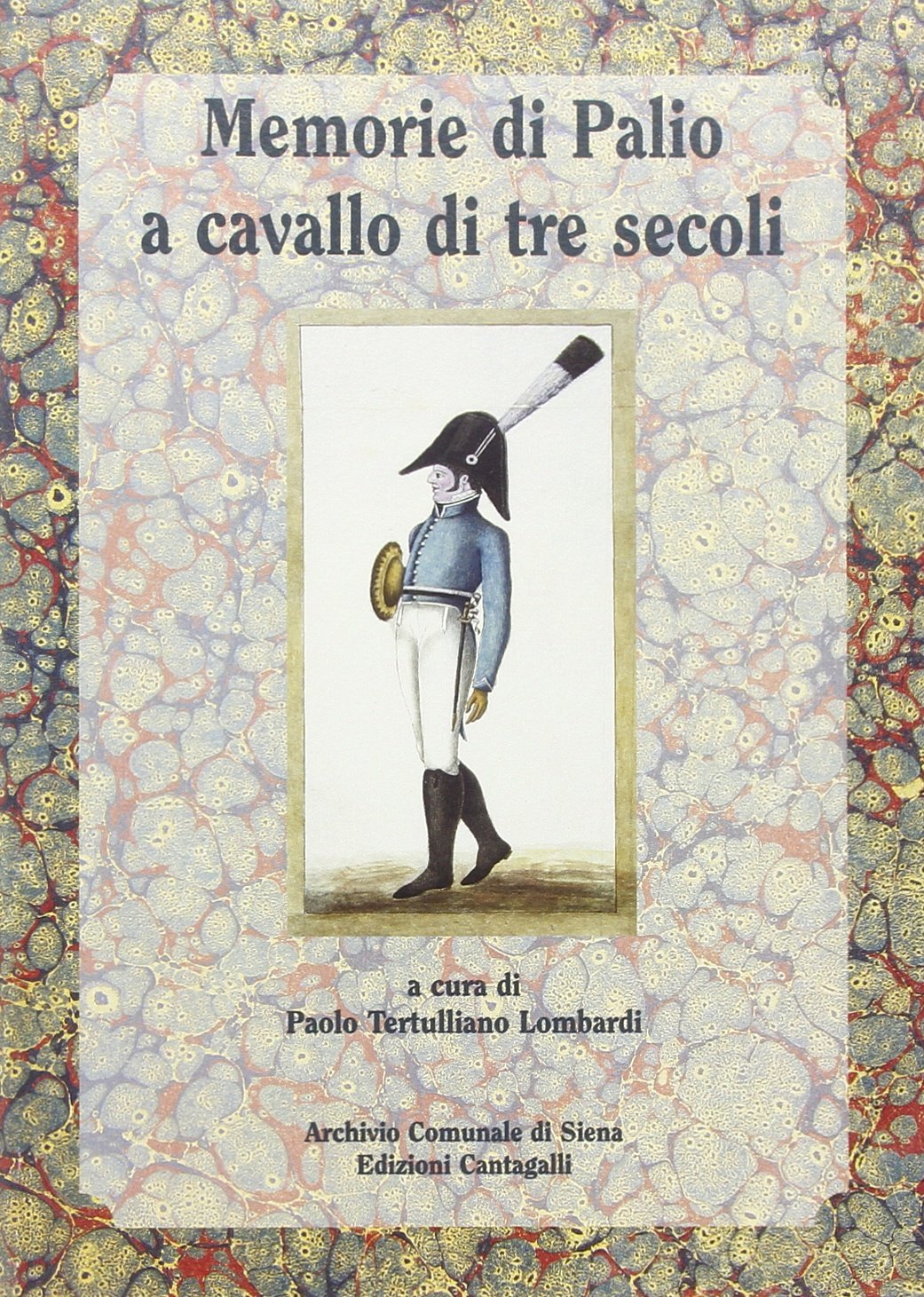 Memorie di Palio a cavallo di tre secoli Leisure, Home & Garden