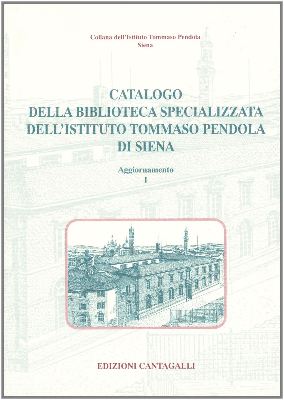 Catalogo specializzato dell'Istituto Tommaso Pendola, Siena. 1° aggiornamento Reference Books