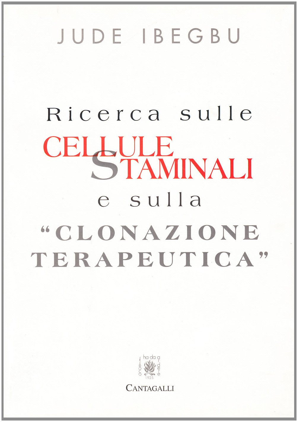 Ricerca sulle cellule staminali e sulla clonazione terapeutica Books