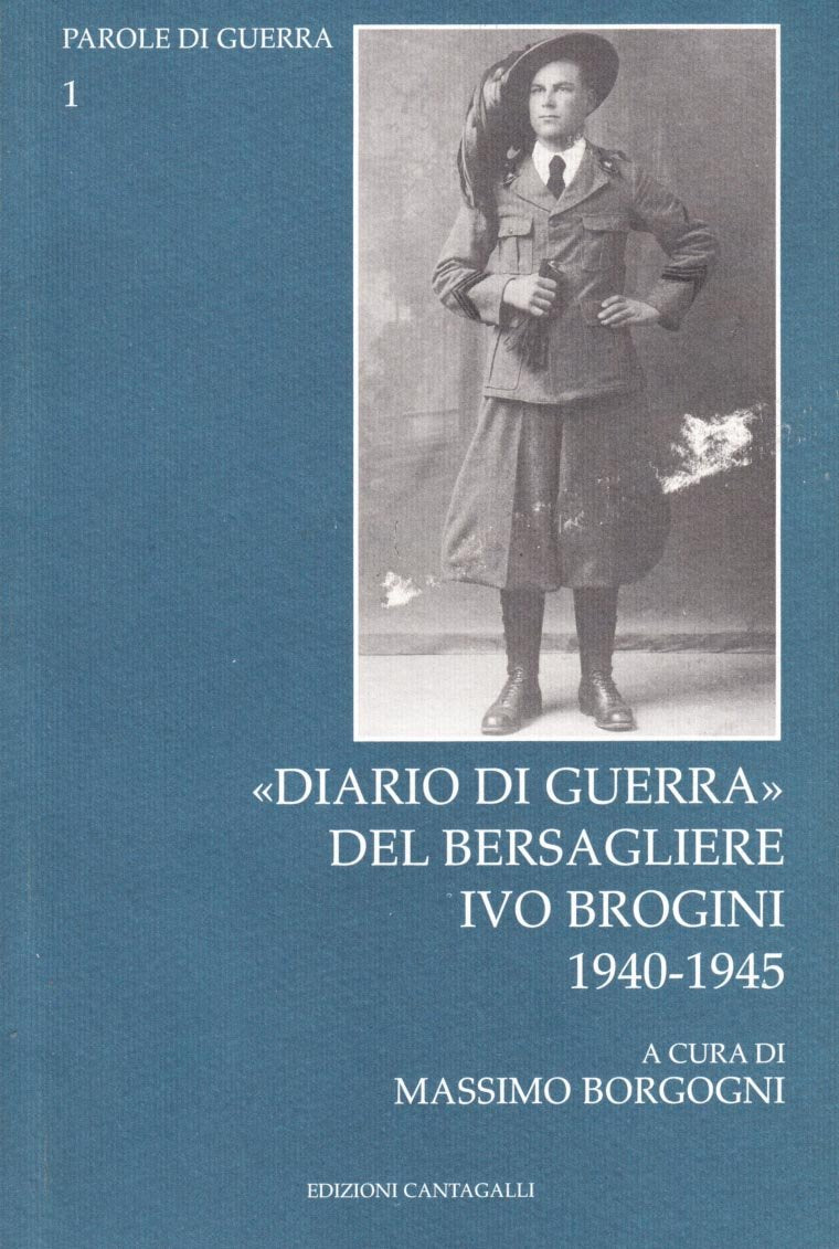Diario di guerra del bersagliere. Ivo Brogino 1940-45 (Parole di guerra) Social Sciences