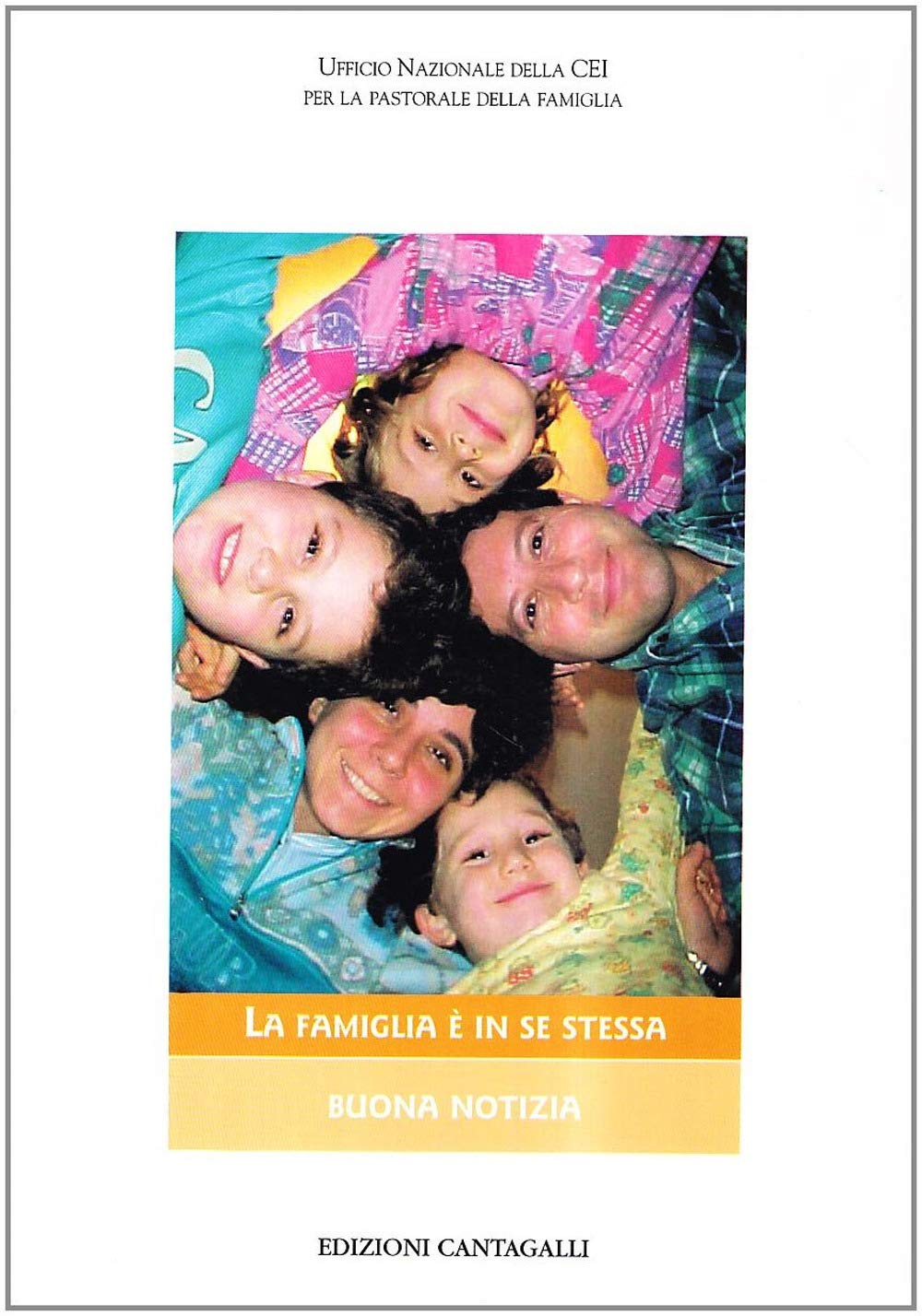 La famiglia è in se stessa buona notizia (Matrimonio famiglia e pastorale) Religion & Esotericism