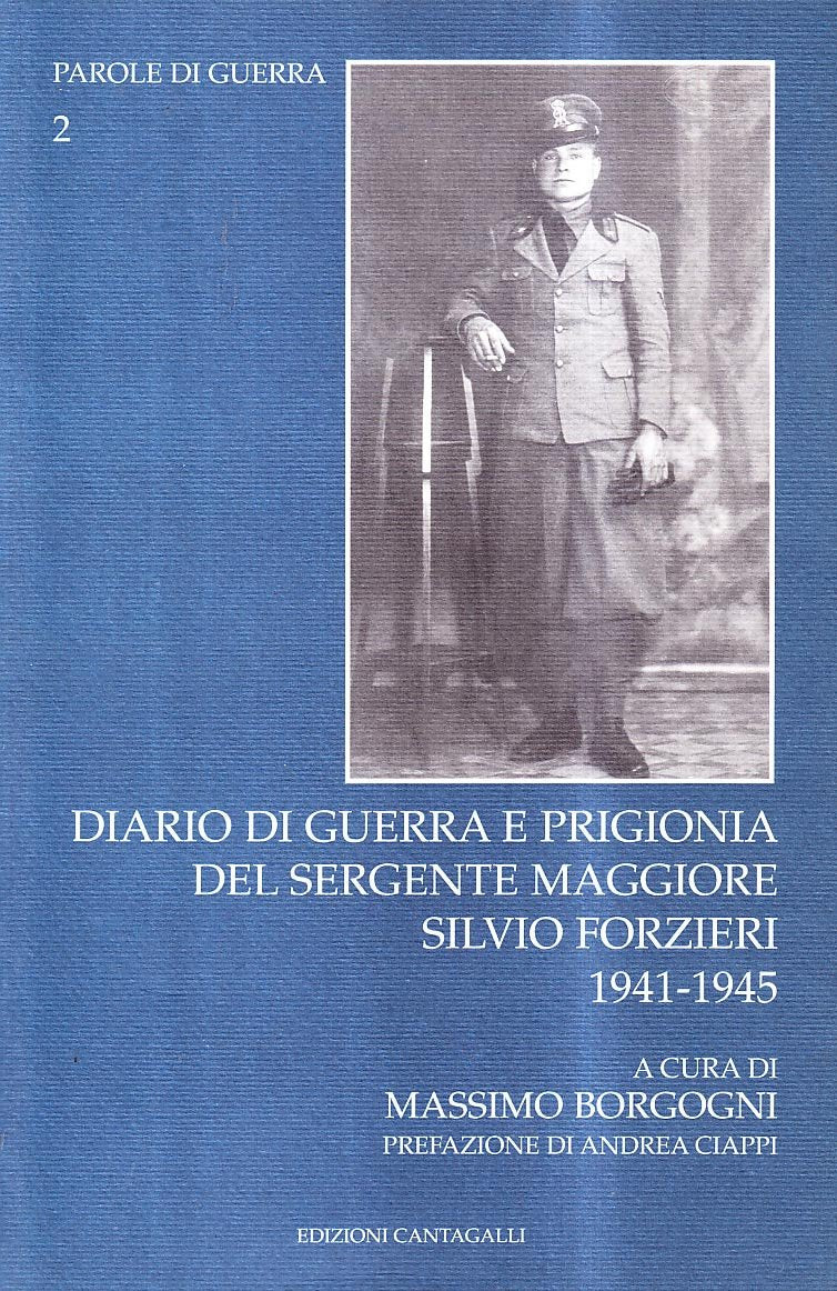 Diario di guerra e prigionia del sergente maggiore Silvio Forlieri 1941-1945 Memories