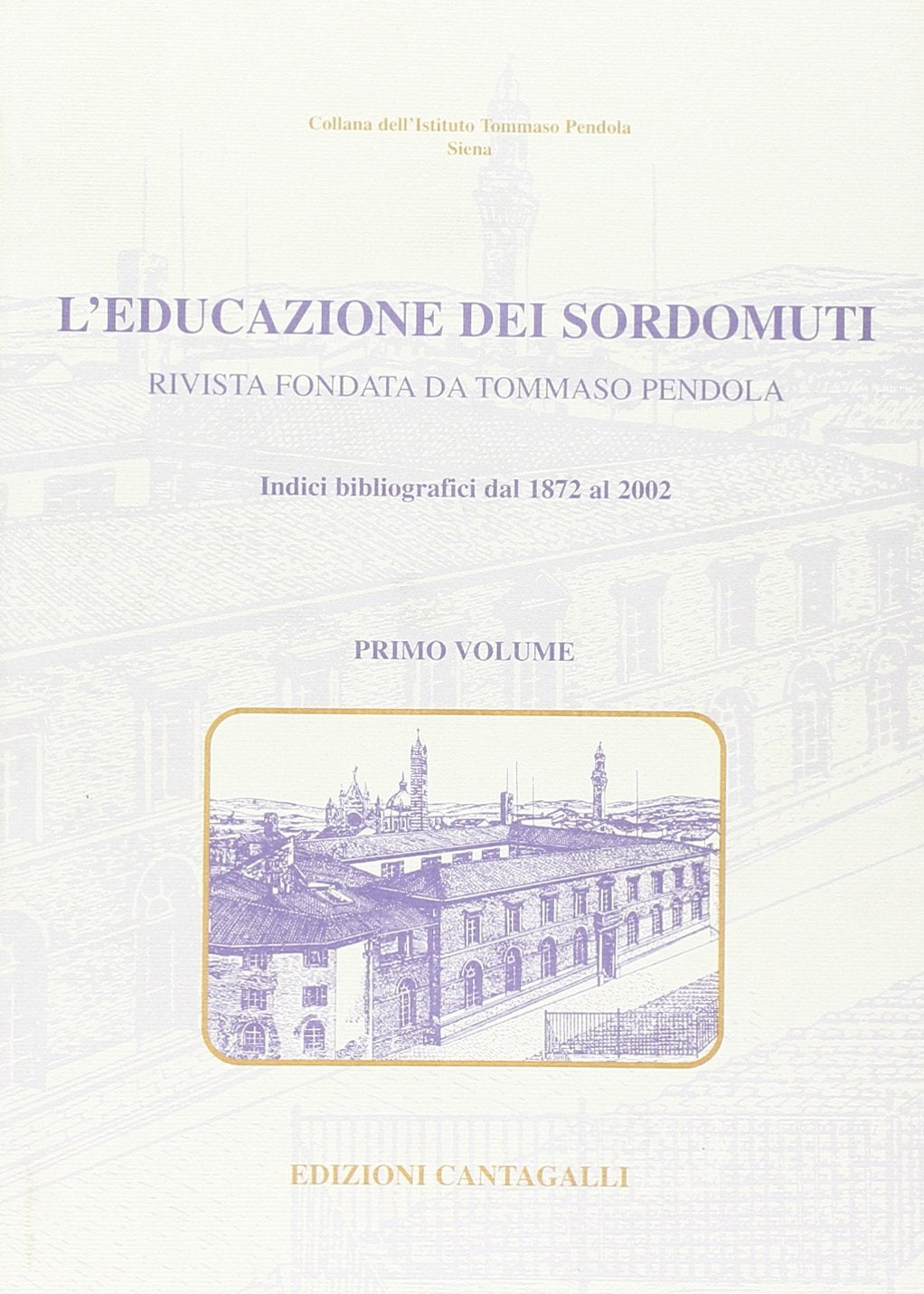 L'educazione dei sordomuti. Rivista fondata da Tommaso Pendola. Indici bibliografici dal 1872 al 2002 (Istituto Tommaso Pendola) Education & Training