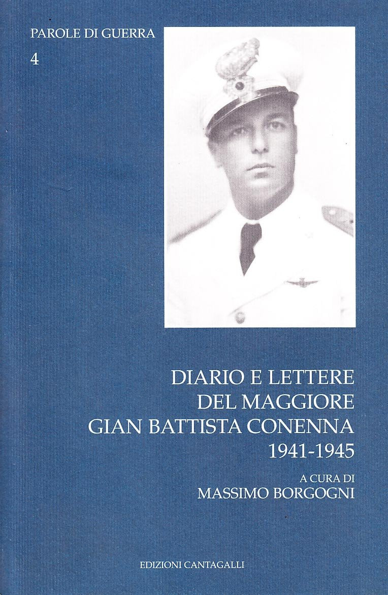 Diario e lettere del maggiore Gian Battista Conenna 1941-1945 (Parole di guerra) Social Sciences