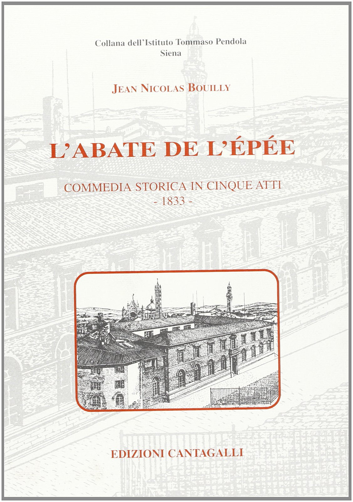 L'abate de l'Épée. Commedia storica in cinque atti (Istituto Tommaso Pendola) Contemporary literature