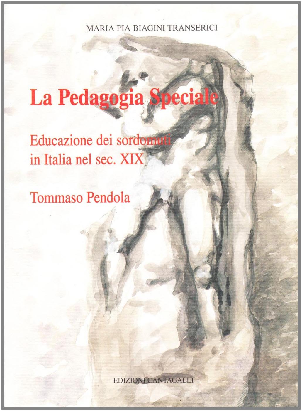 La pedagogia speciale. Educazione dei sordomuti in Italia nel secolo XIX Education & Training