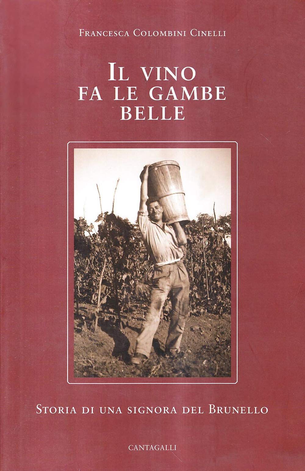 Il vino fa le gambe belle. Storia di una signora del Brunello Contemporary literature