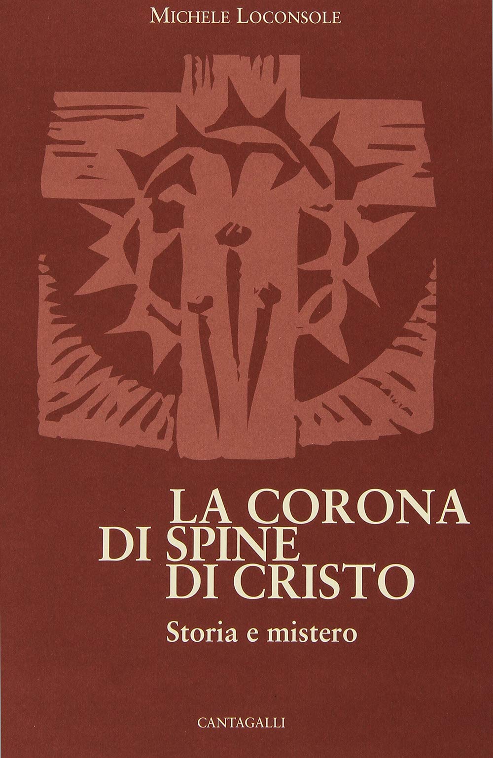 La corona di spine di Cristo. Storia e mistero Philosophy