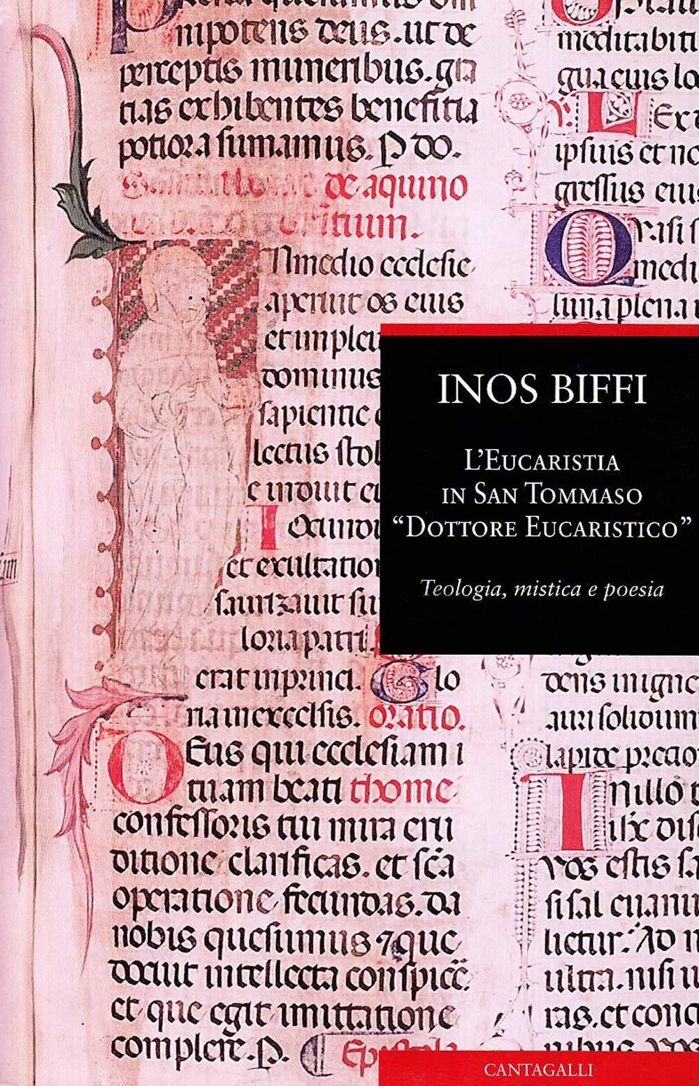 L'eucaristia in san Tommaso «dottore eucaristico». Teologia, mistica e poesia Religion & Esotericism