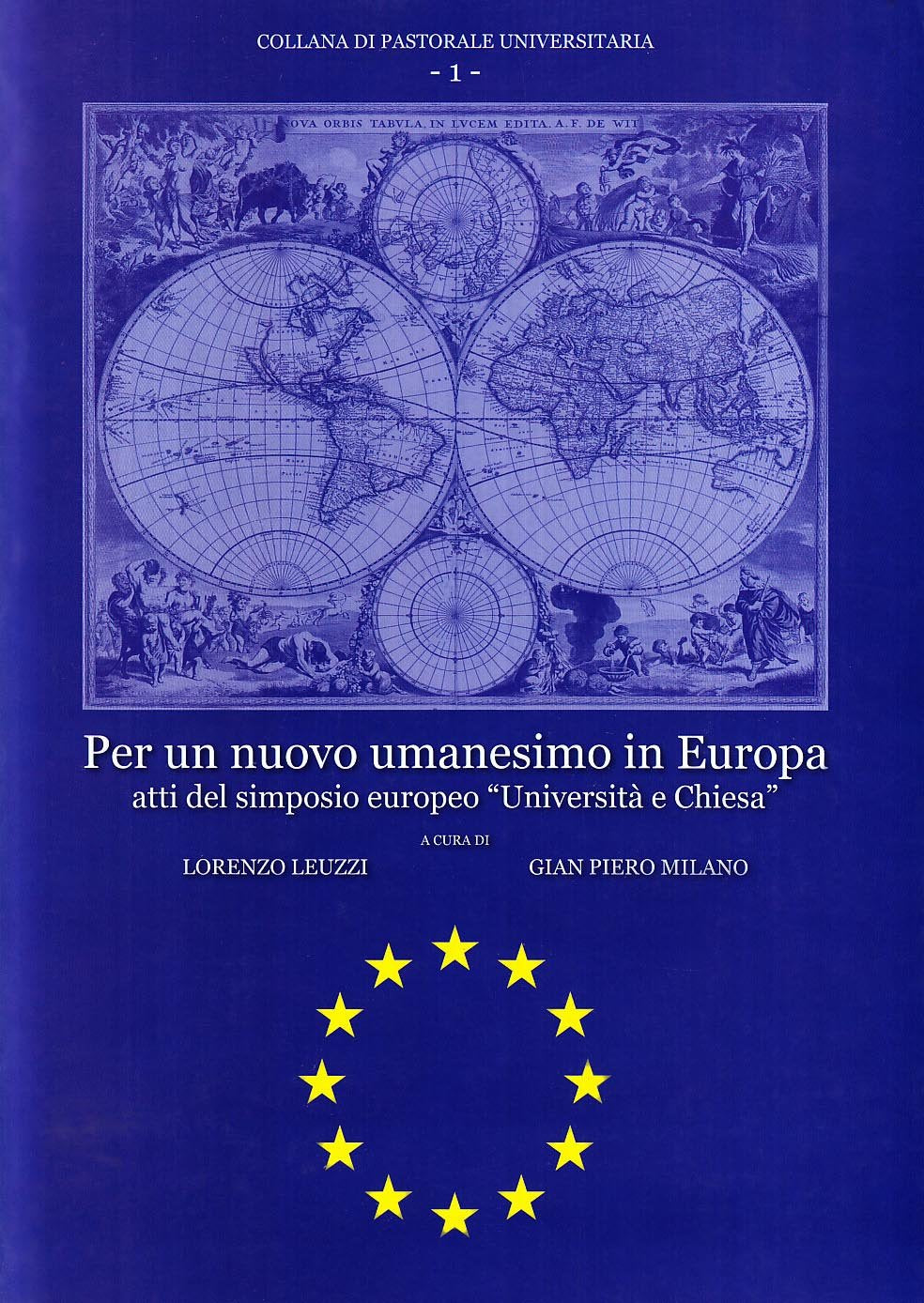 Per un nuovo umanesimo in Europa. Atti del Simposio europeo «Università e Chiesa» (Pastorale universitaria) Politics & History