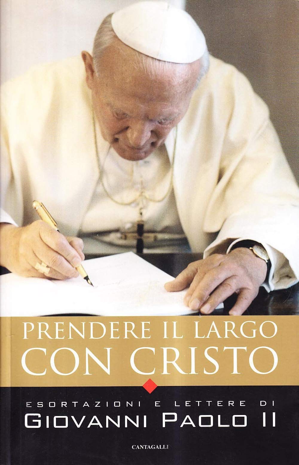 Prendere il largo con Cristo. Esortazioni e lettere di Giovanni Paolo II (Bibliotheca Ioannes Paulus II PP. II) Religion & Esotericism