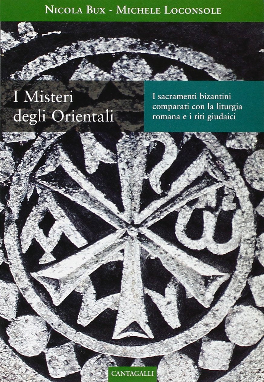I misteri degli orientali. Comparati con la liturgia romana e i riti giudaici Religion & Esotericism