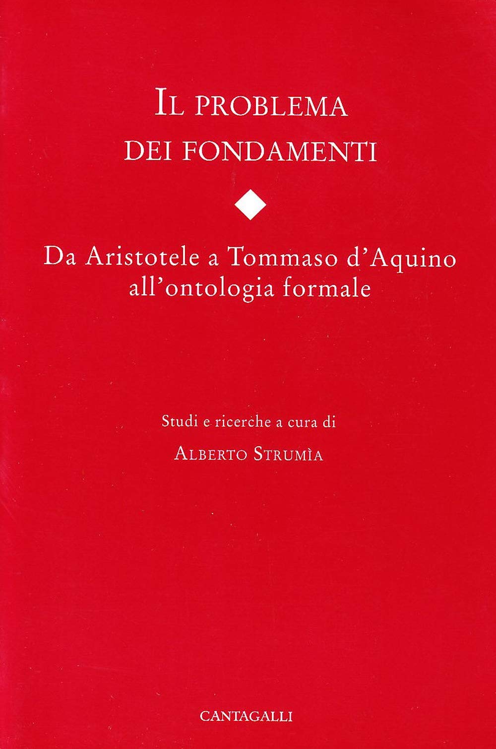 Il problema dei fondamenti. Da Aristotele a Tommaso d'Aquino all'ontologia formale Philosophy