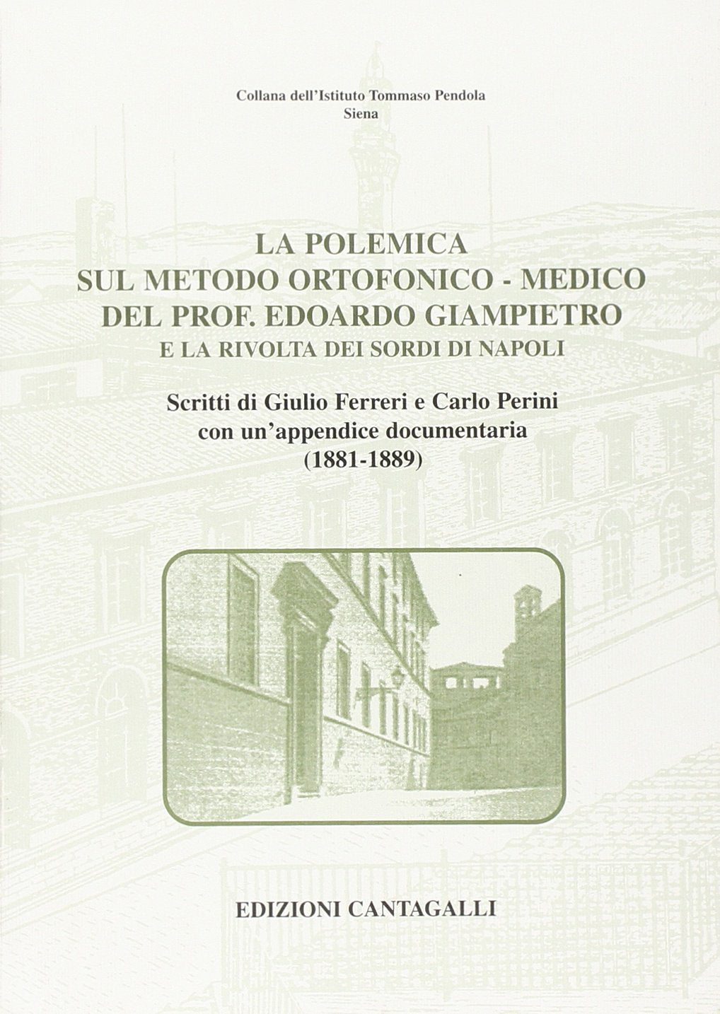 La polemica sul metodo ortofonico-medico del prof. Edoardo Giampietro e la rivolta dei sordi di Napoli (Istituto Tommaso Pendola) Medicine