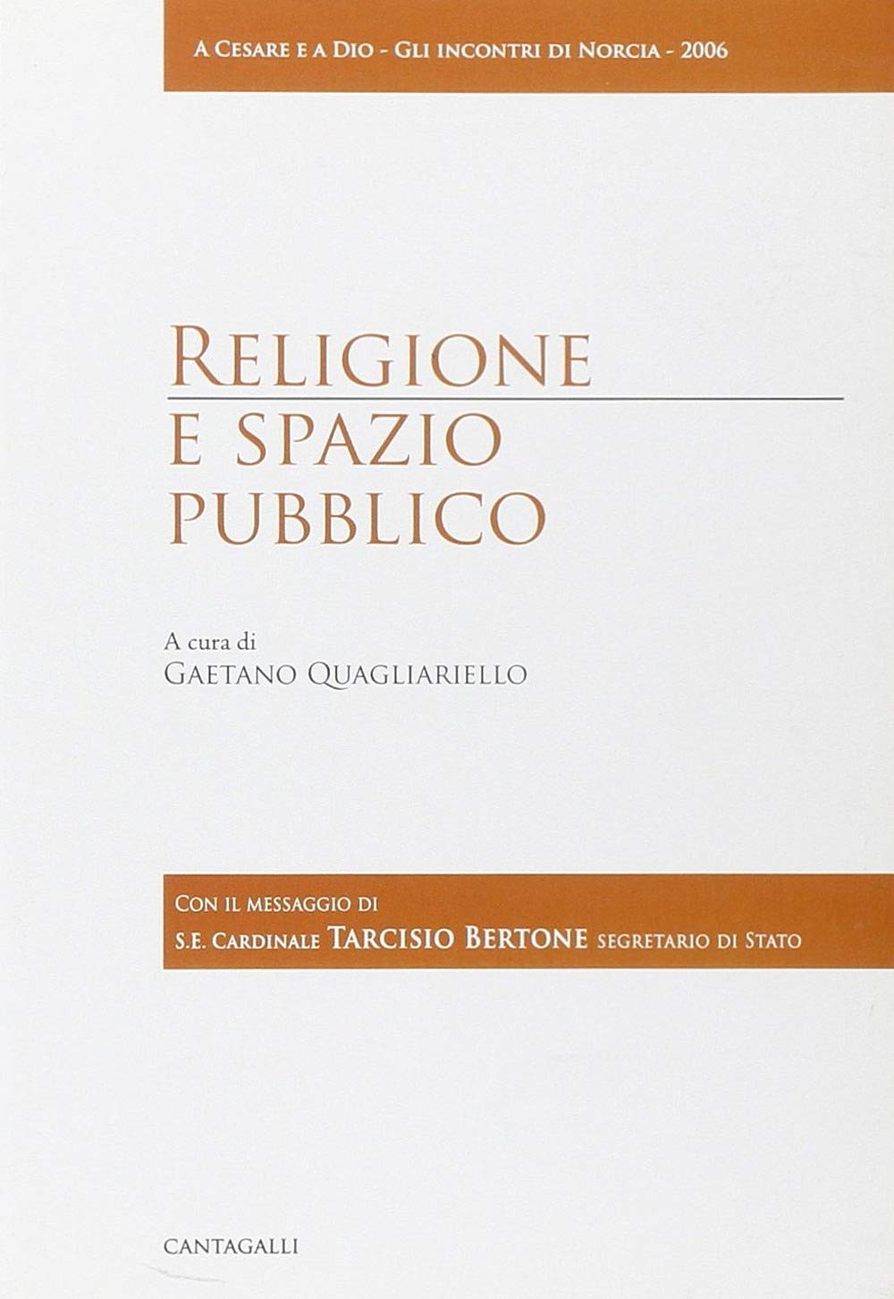Religione e spazio pubblico (A Cesare e a Dio. Gli incontri di Norcia) Religion & Esotericism