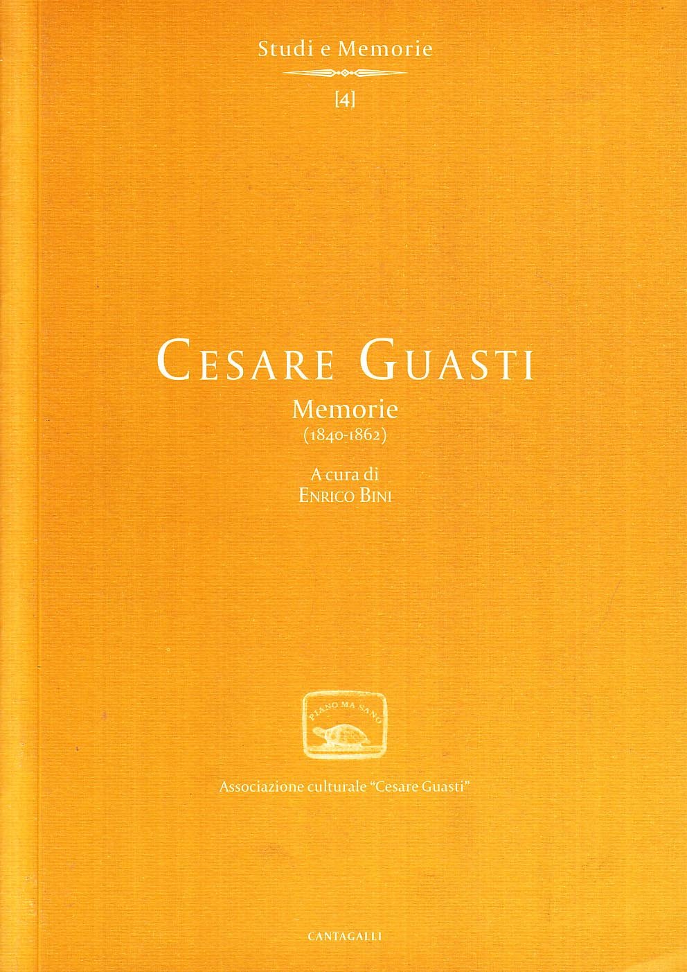 Cesare Guasti. Memorie (1840-1862) (Studi,memorie e documenti) Memories