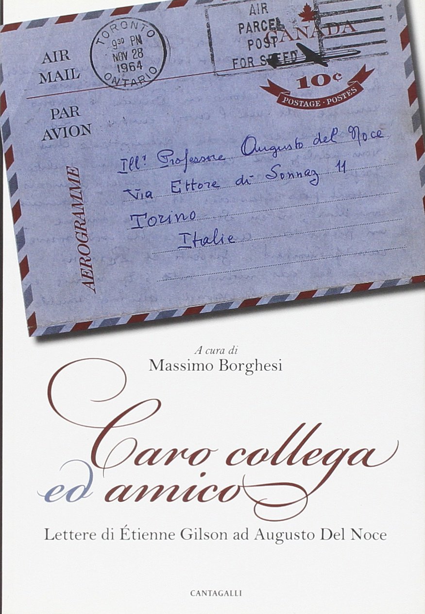 Caro collega ed amico. Lettere di Étienne Gilson ad Augusto del Noce (1964-1969) Philosophy