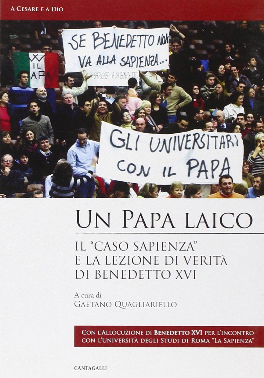 Un papa laico. «Il caso Sapienza»: per la verità e la libertà (A Cesare e a Dio. Gli incontri di Norcia) Religion & Esotericism