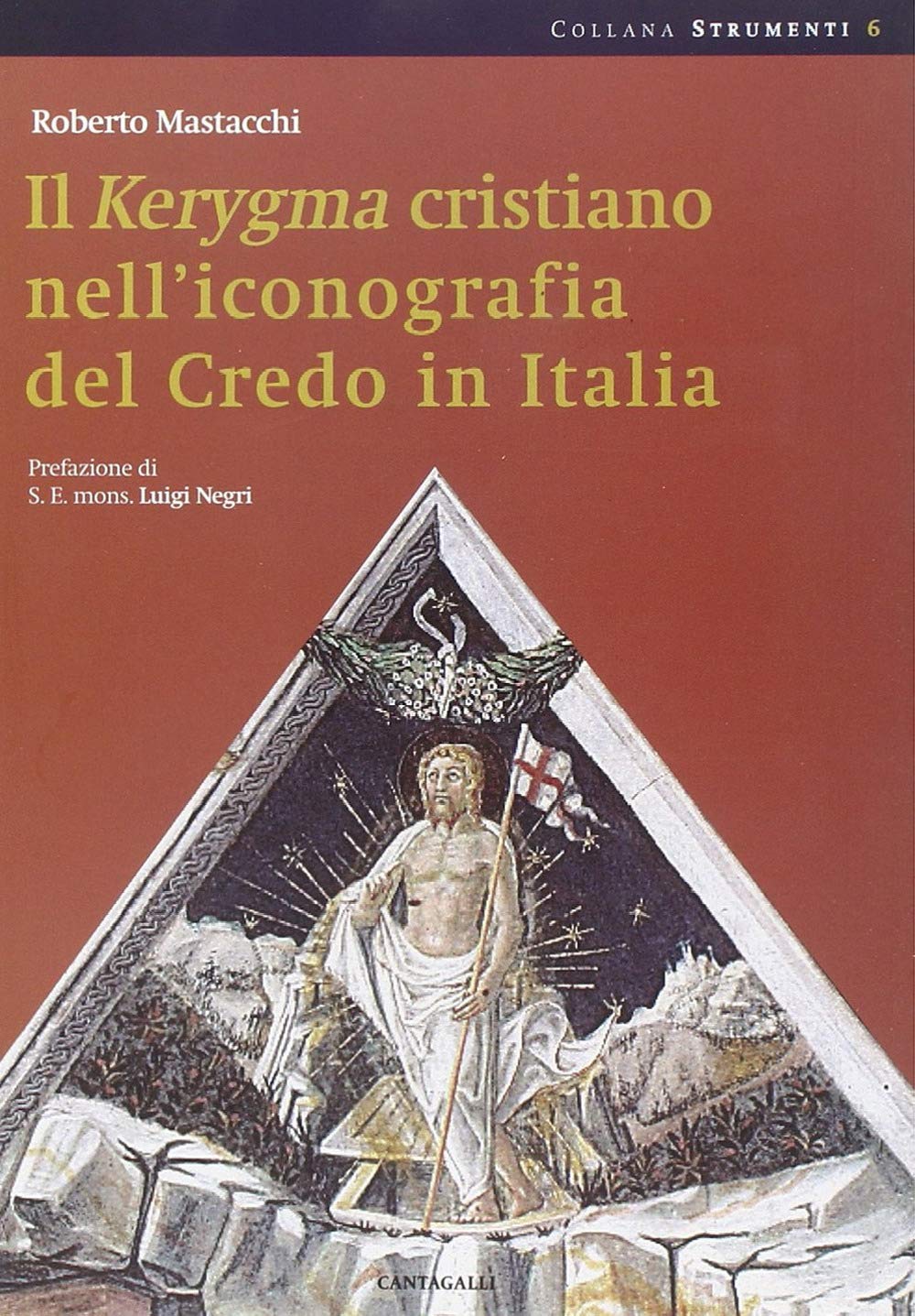 Il Kerigma cristiano nell'iconografia del credo in Italia. Ediz. illustrata (Strumenti) Film, Art & Culture