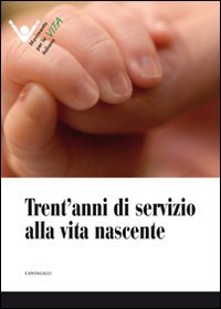 Trent'anni di servizio alla vita nascente book
