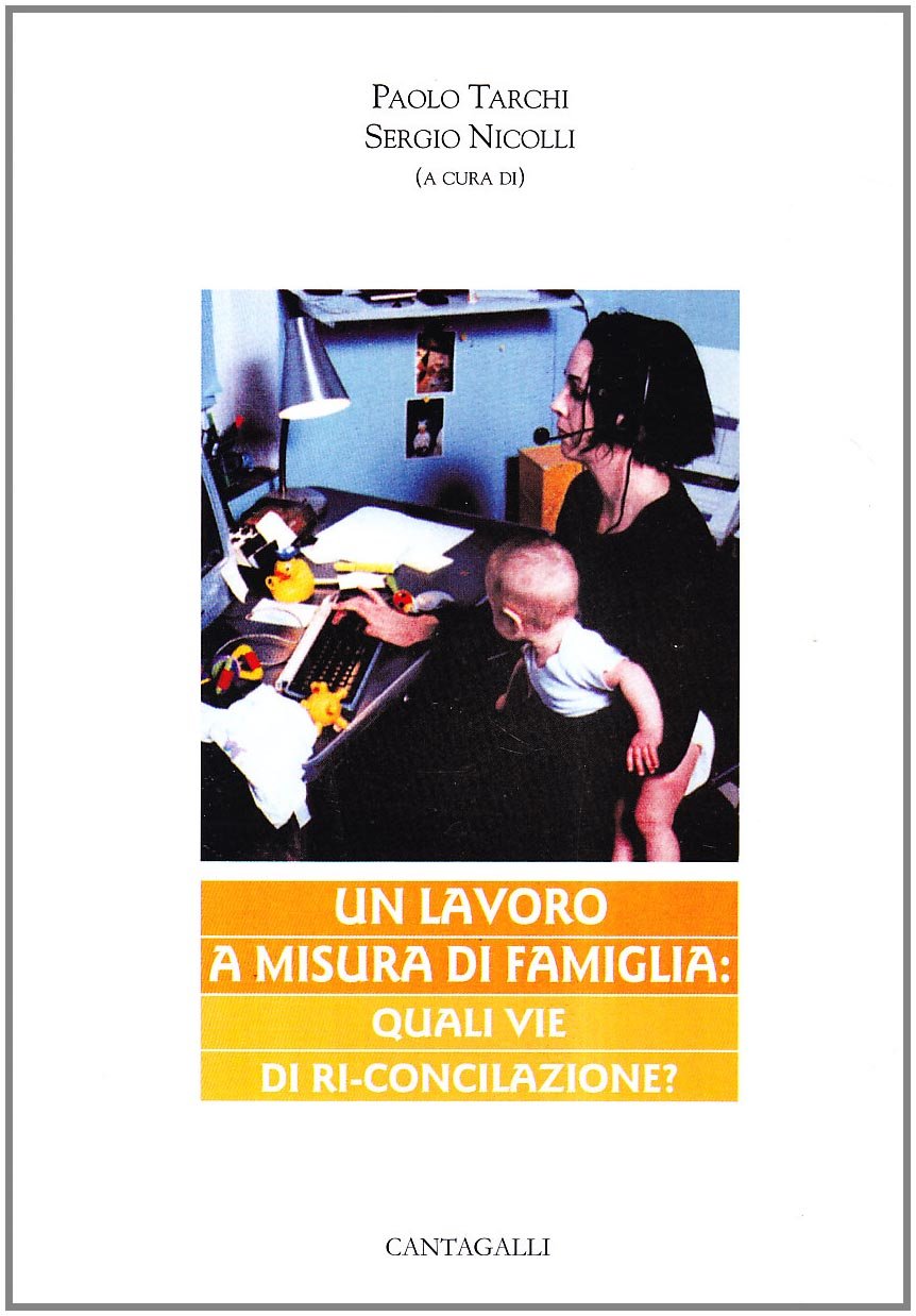 Un lavoro a misura di famiglia. Quali vie di ri-conciliazione (Matrimonio famiglia e pastorale) Religion & Esotericism