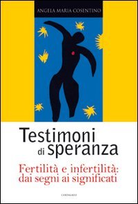 Testimoni di speranza, fertilità e infertilità dai segni ai significati Eroticism