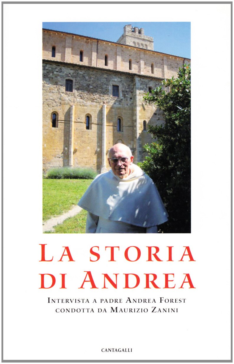 La storia di Andrea. Interviste a padre Andrea Forest condotta da Maurizio Zanini book