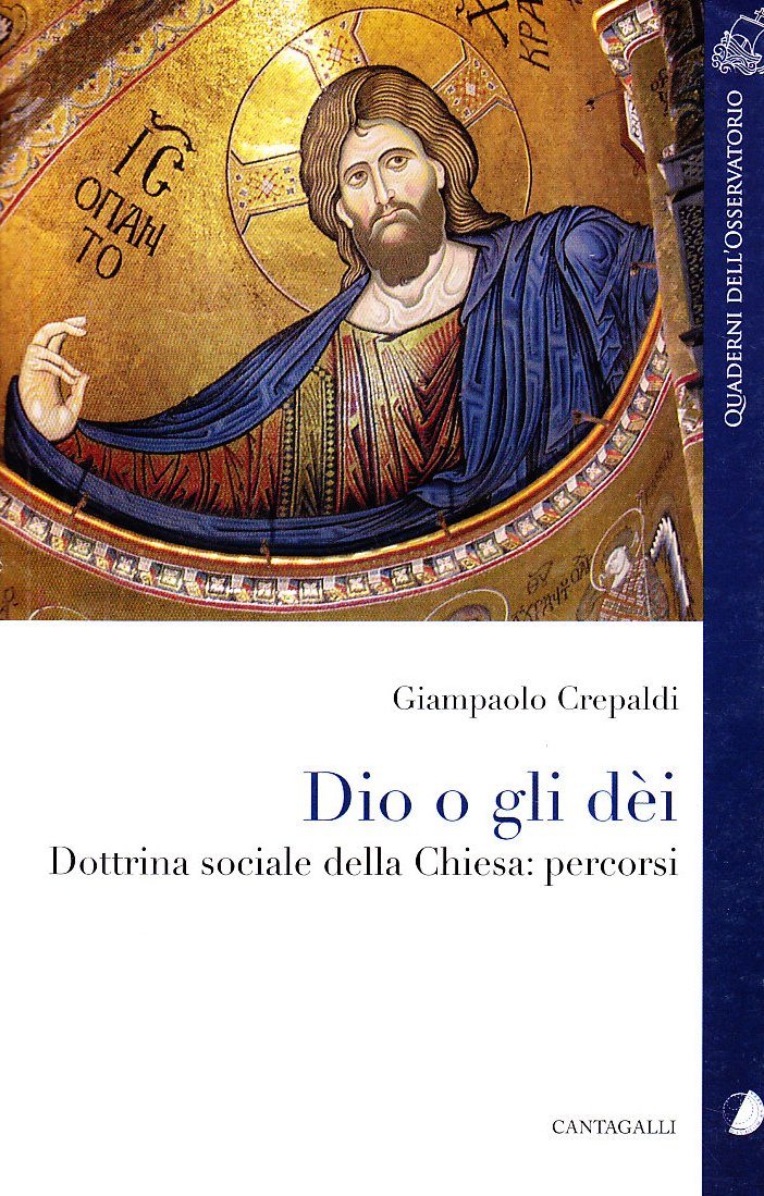 Dio o gli dei. Dottrina sociale della Chiesa: percorsi (Quaderni dell'Osservatorio) Religion & Esotericism