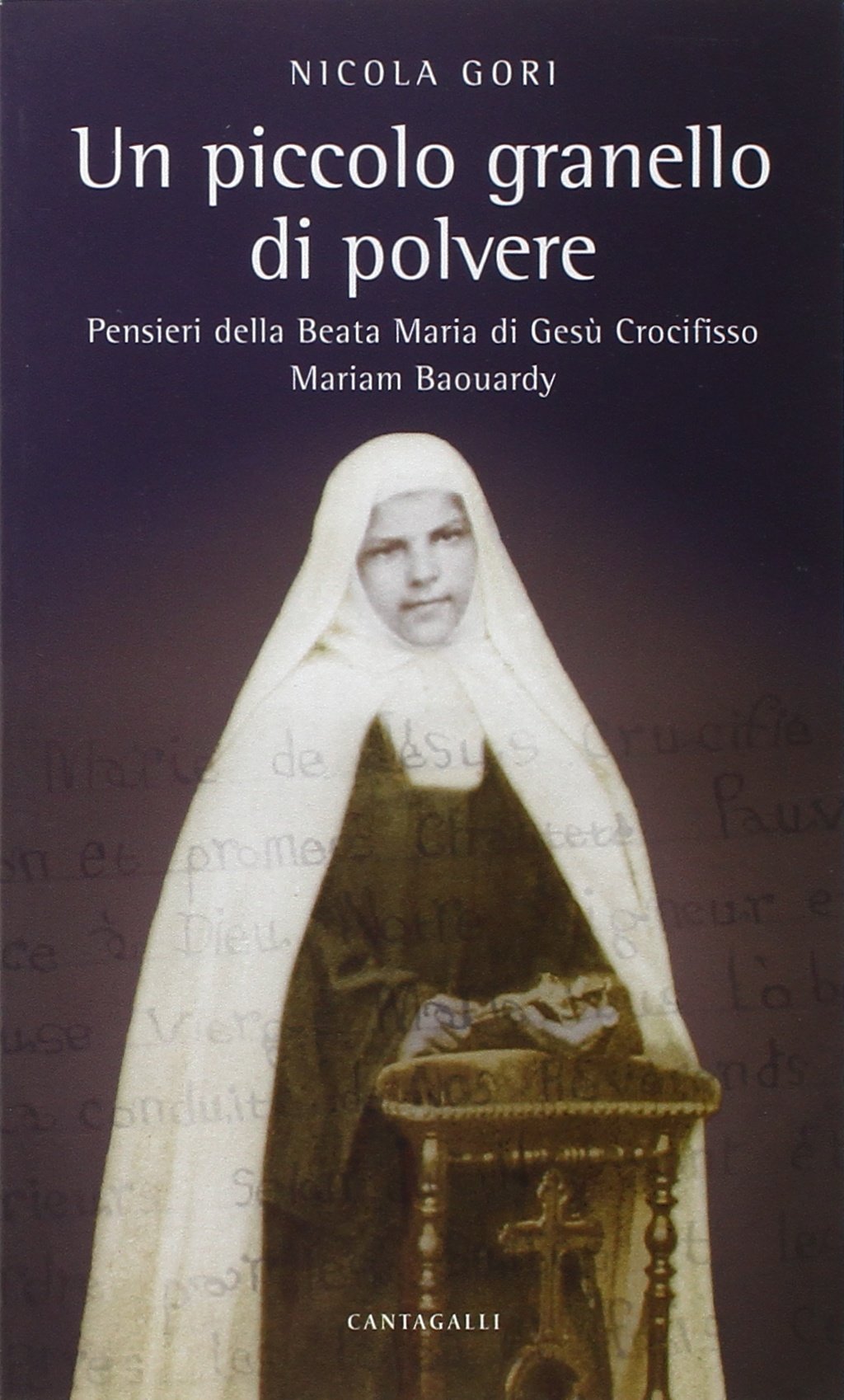 Un piccolo granello di polvere. Pensieri della beata Maria di Gesù Crocifisso (Maria Baouardy) Religion & Esotericism