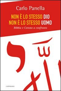 Non è lo stesso Dio, non è lo stesso uomo. Bibbia e Corano a confronto book