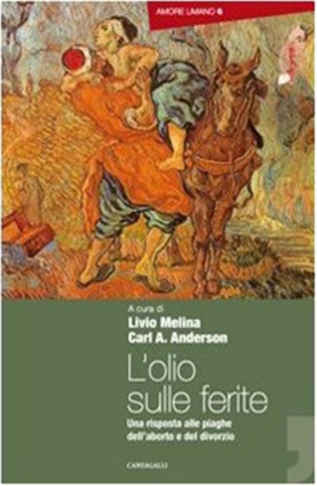 L' olio sulle ferite. Una risposta alle piaghe dell'aborto e del divorzio Religion & Esotericism