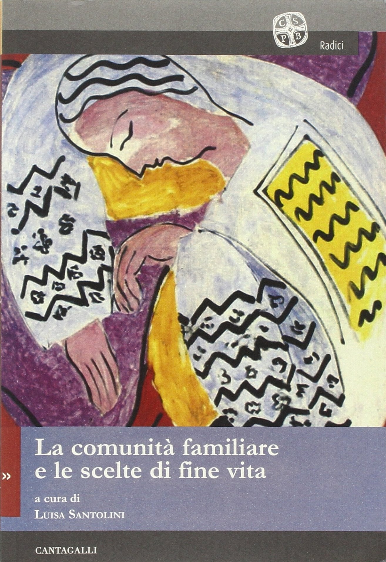 La comunità familiare e le scelte di fine vita (Radici) Books