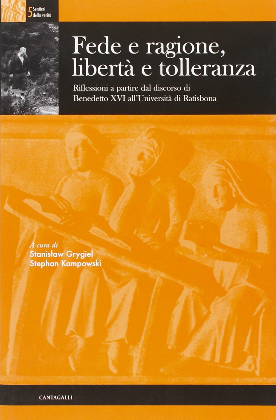 Fede e ragione, libertà e tolleranza. Riflessioni a partire dal Discorso di Benedetto XVI all'Universita' di Ratisbona (Sentieri della verità) Religion & Esotericism