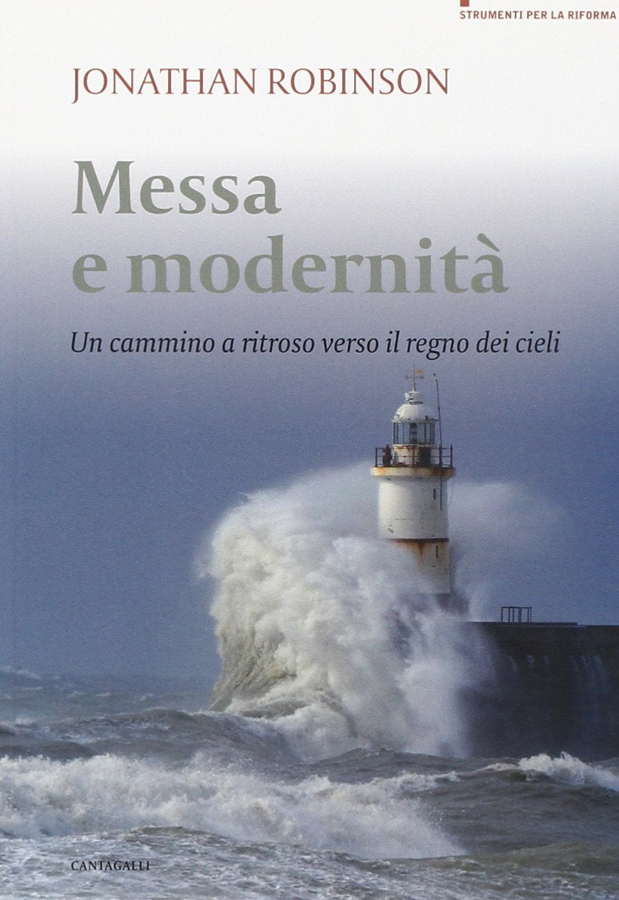 Messa e modernità. Un cammino a ritroso verso il regno dei cieli (Strumenti per la riforma) Philosophy