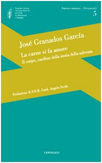 La carne si fa amore. Il corpo, cardine della storia della salvezza (Amore umano - Strumenti) Religion & Esotericism