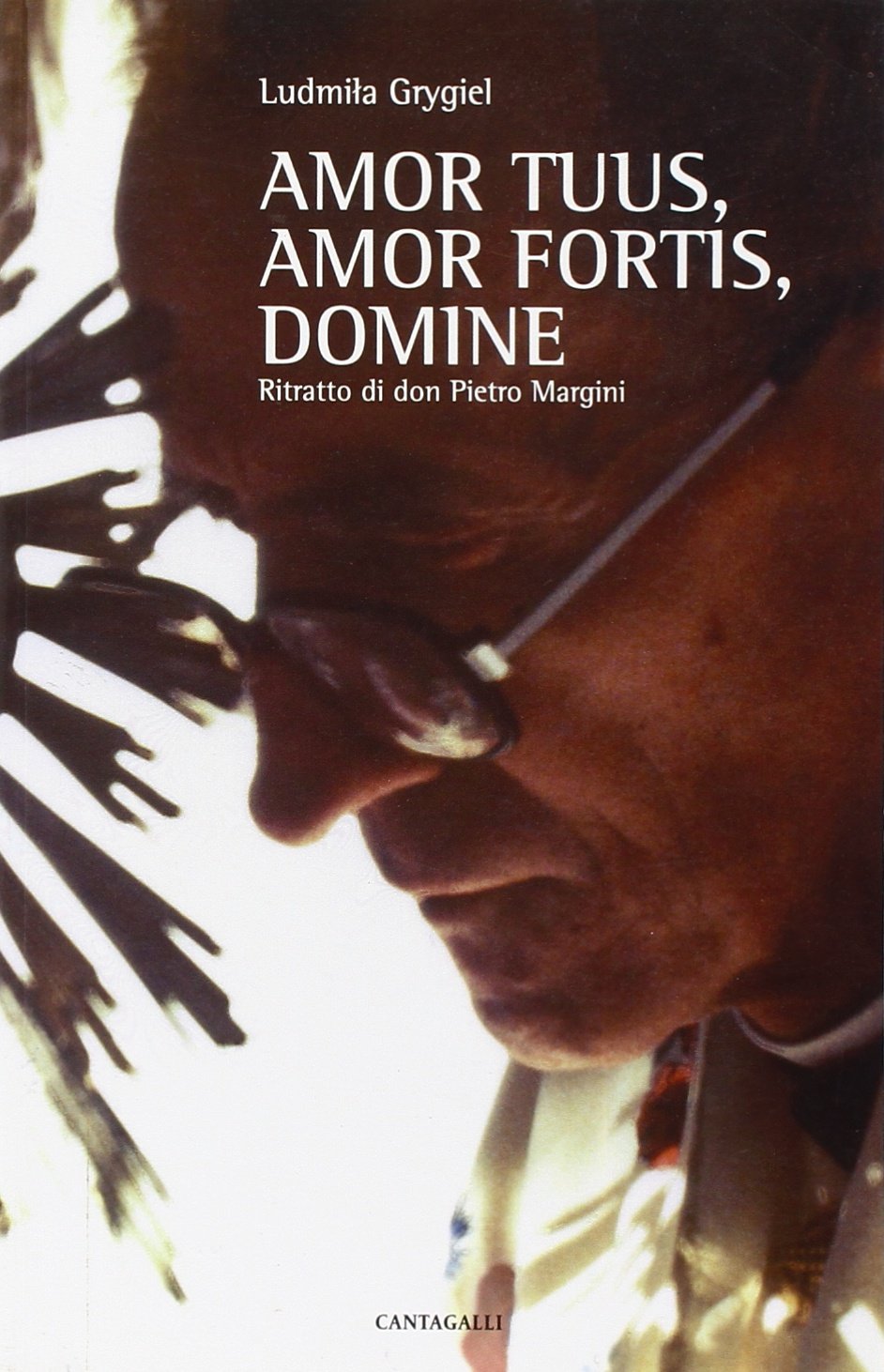 Amor tuus, amor fortis, Domine. Ritratto di don Pietro Margini Politics & History