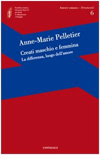 Creati maschio e femmina. La differenza, luogo dell'amore (Amore umano - Strumenti) Religion & Esotericism