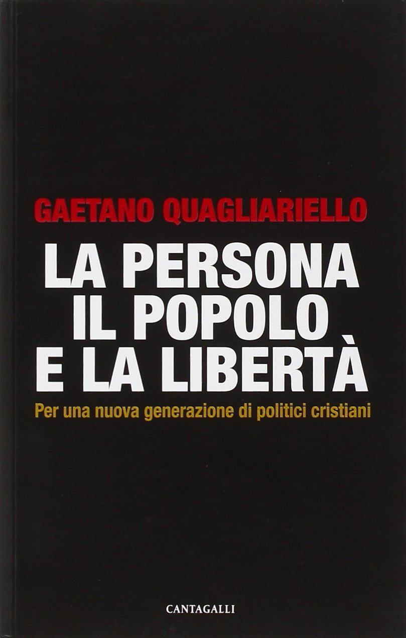 La persona, il popolo e la libertà. Per una nuova generazione di politici cristiani Religion & Esotericism