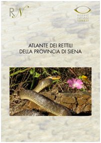 Atlante dei rettili della provincia di Siena (2000-2009) Natural Sciences