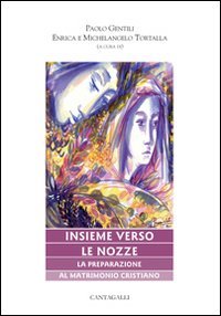 Insieme verso le nozze. La preparazione al matrimonio cristiano Religion & Esotericism