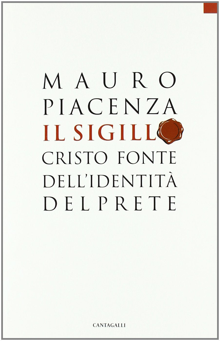 Il sigillo. Cristo fonte dell'identità del prete Religion & Esotericism