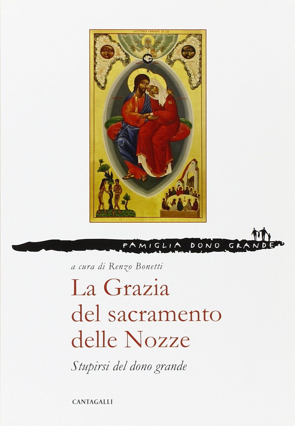 La grazia del sacramento delle nozze. Stupirsi del dono grande book