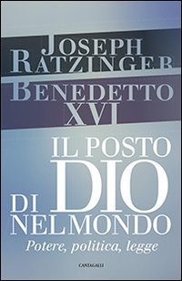 Il posto di Dio nel mondo. Potere, politica, legge Religion & Esotericism