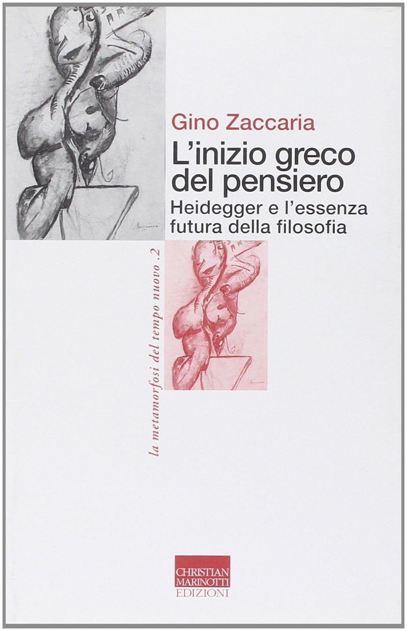 L'inizio greco del pensiero. Heidegger e l'essenza futura della filosofia book