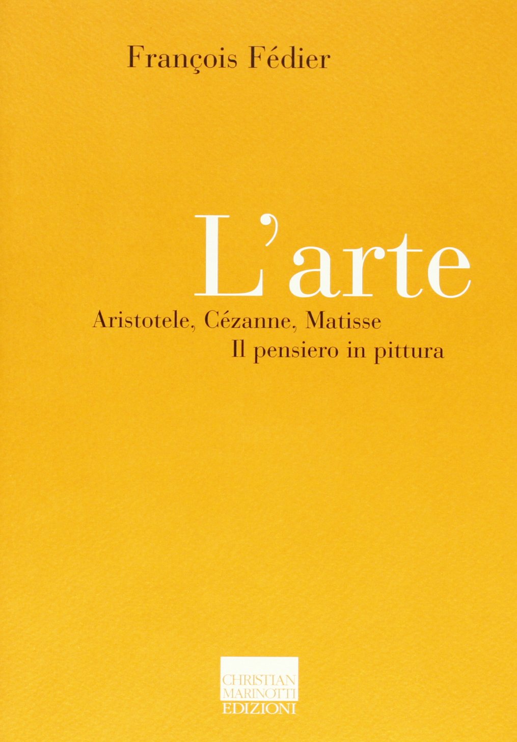 L'arte. Aristotele, Cézanne, Matisse. Il pensiero in pittura (Il pensiero dell'arte) Film, Art & Culture