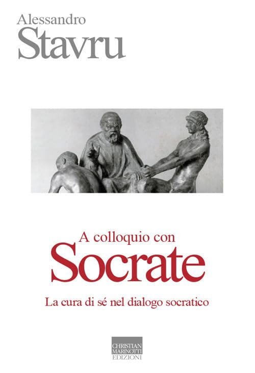 A colloquio con Socrate. La cura di sé nel dialogo socratico Philosophy